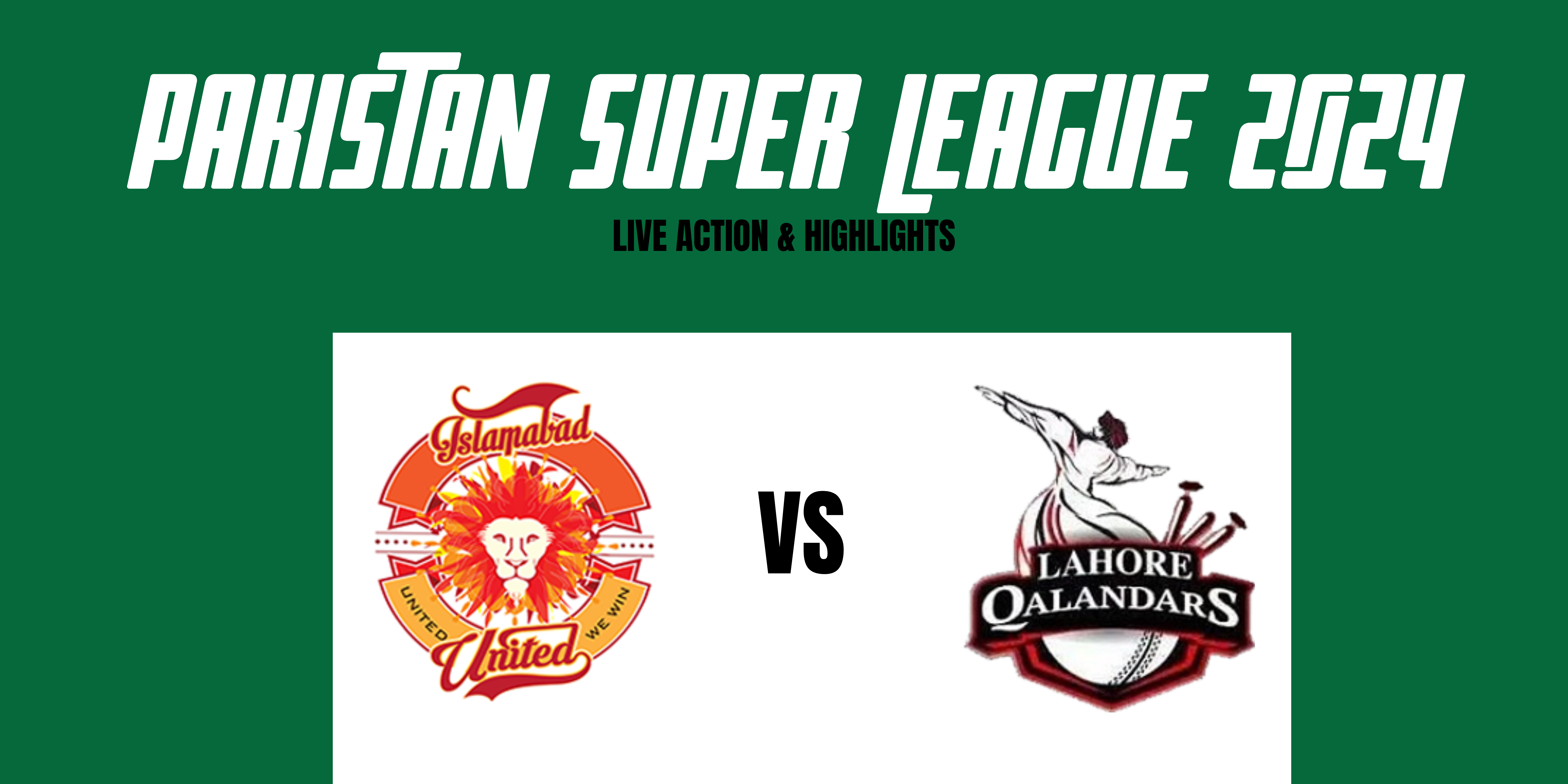 Islamabad United vs Lahore Qalandars 2024 Highlights